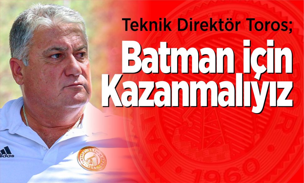 “batman için kazanmalıyız”