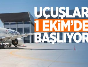 uçuşlar 1 eki̇m’de başliyor