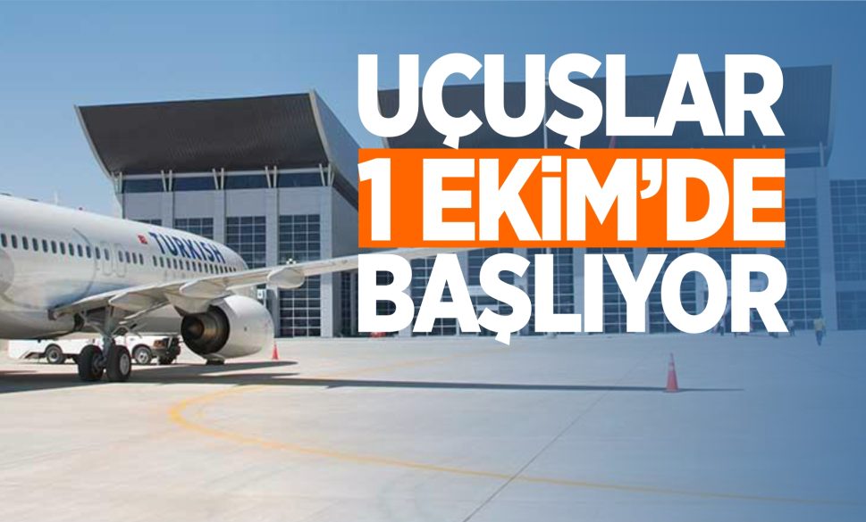 uçuşlar 1 eki̇m’de başliyor