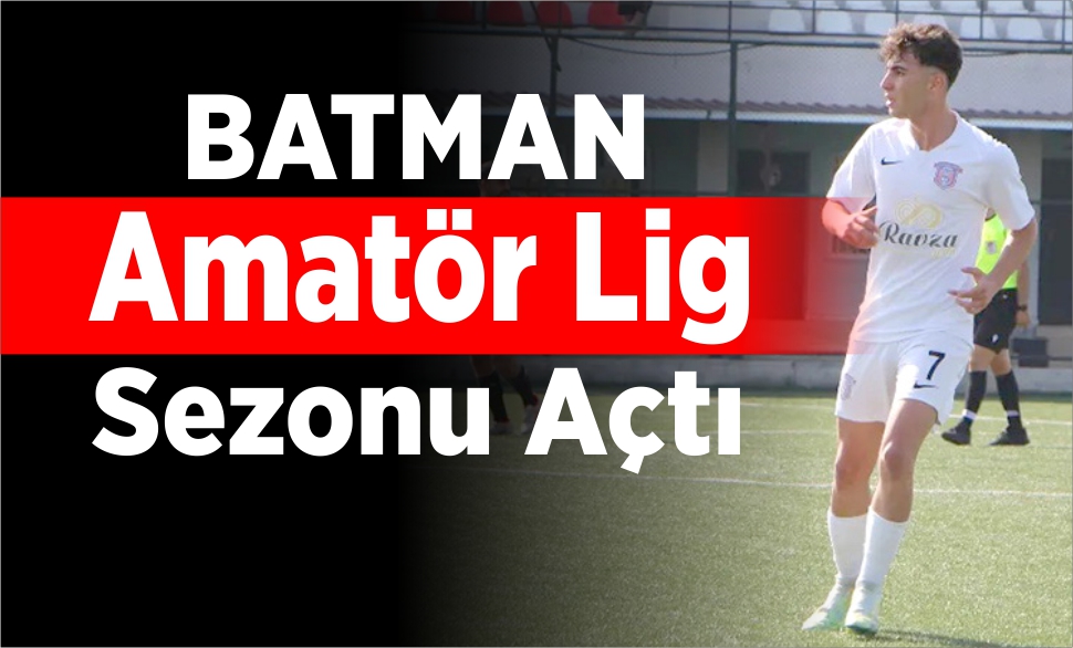 batman amatör lig sezonu açtı