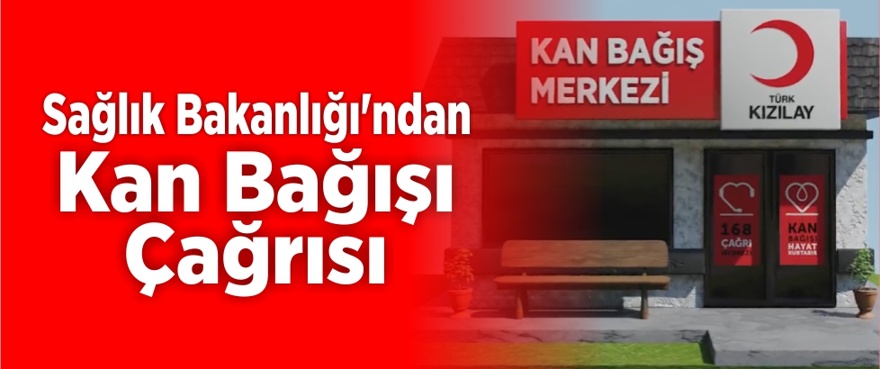 Sağlık Bakanlığı’ndan Kan Bağışı Çağrısı