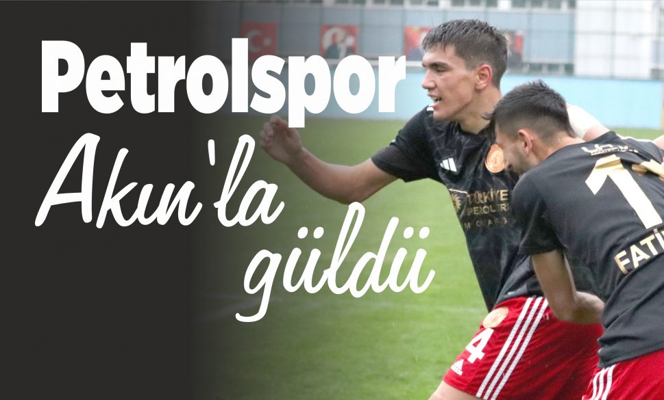 petrolspor akın’la güldü