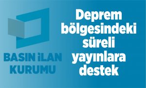 BİK’ten Deprem bölgesindeki süreli yayınlara destek