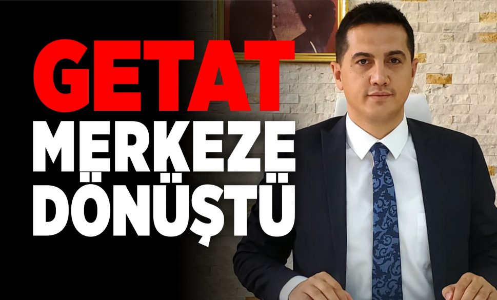 getat merkeze dönüştü