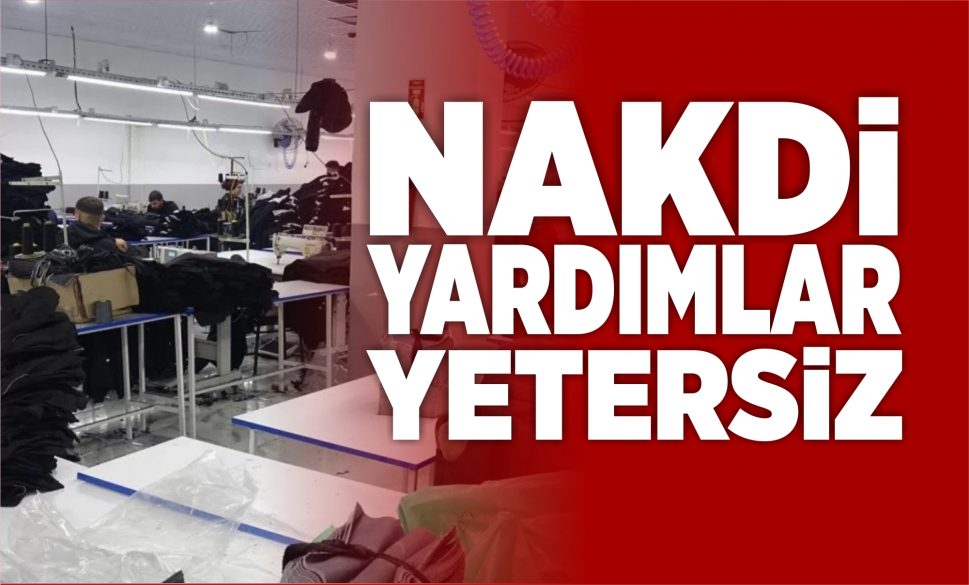 yapılan nakdi yardım yetersiz