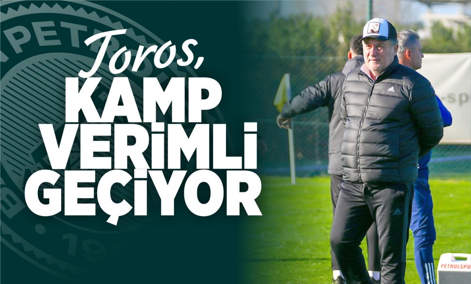 toros, kamp veri̇mli̇ geçi̇yor