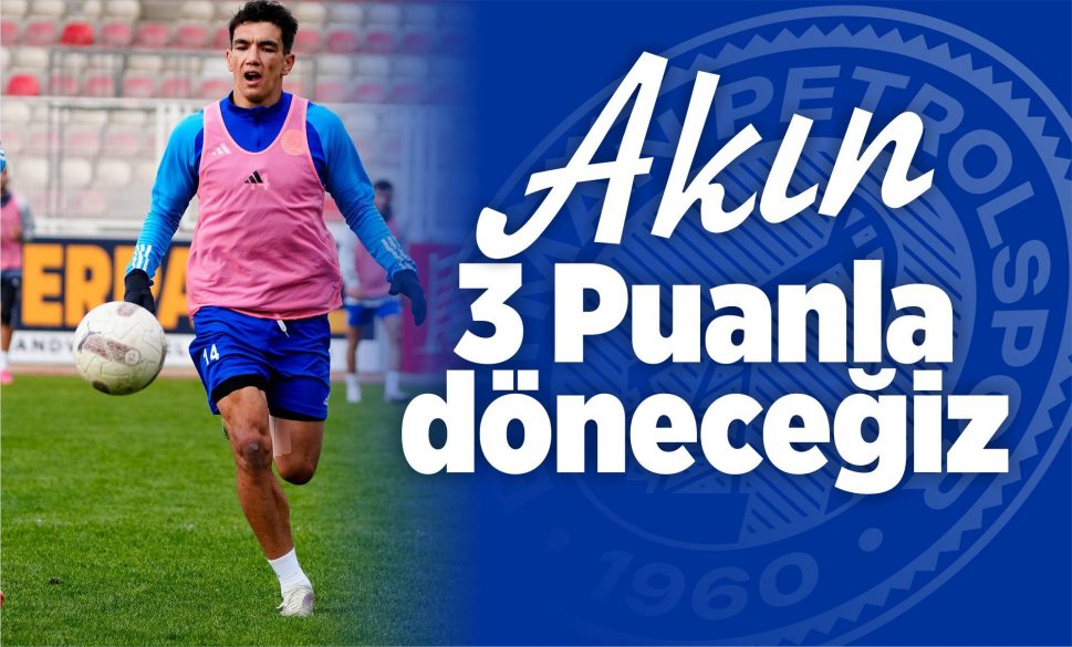 akin, 3 puan döneceği̇z