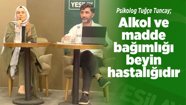 psikolog tuncay, alkol ve madde bağımlığı beyin hastalığıdır