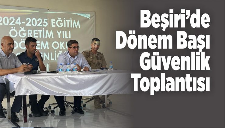 beşiri’de dönem başı güvenlik toplantısı