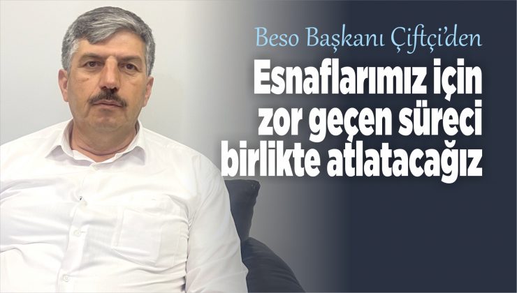 çiftçi; esnaflarımız için zor geçen süreci birlikte atlatacağız